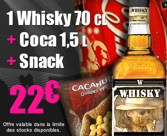 whisky 70cl + 1,5l de Coca + 1snack pour 20€